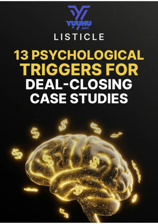 13 Psychological Triggers for Deal - Closing Case Studies - Yuuhu E - Book
